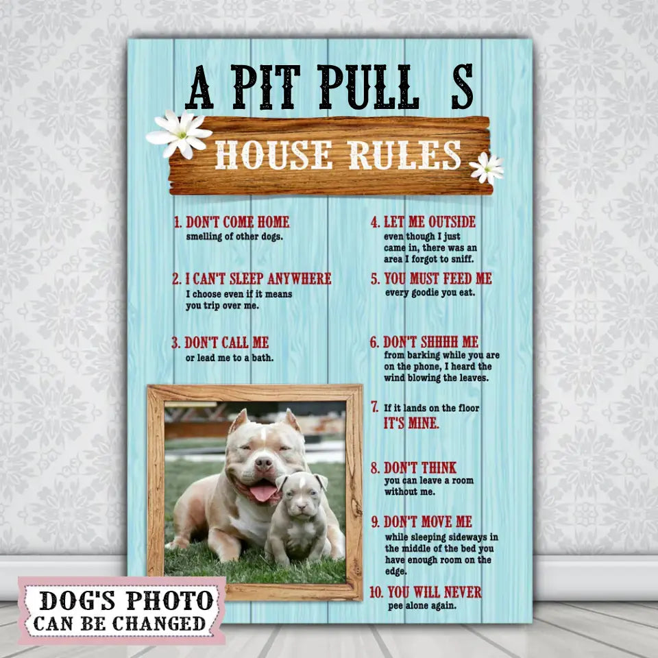 A Pitbull’s House Rules Canvas with Your Dog Photo, Dog Mom Gift, Dog Lovers Gift