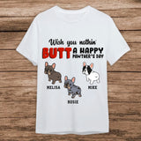 French Bulldog Wish You Nothing Butt Happy Father‘s Day Personalized Shirt