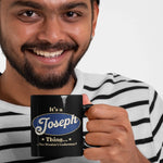 Personalized Name Black Mug - It's A Name Thing - Vintage Typography-777