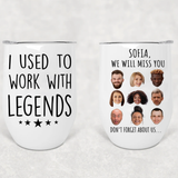 Retirement Gift for Women, I Used to Work with Legends Funny Wine Tumbler for Retired Coworker