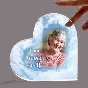 Memorial Loss Of Mom Grandma Gift Personalized Heart Acrylic Plaque, I am Aways with You Acrylic Plaque