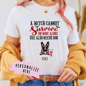 Personalized Witch Dog Halloween T-Shirt, A Witch Cannot Survive on Wine Alone She Needs Dogs