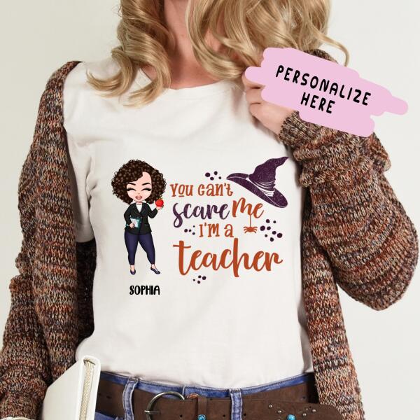 Personalized Teacher Halloween You Can't Scare Me Premium Shirt, Gift For Teacher, Halloween Gift