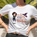 Personalized Teacher Halloween You Can't Scare Me Premium Shirt, Gift For Teacher, Halloween Gift