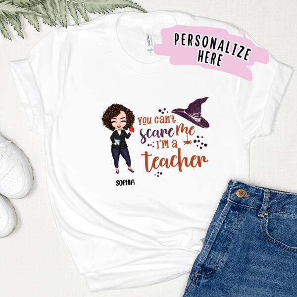 Personalized Teacher Halloween You Can't Scare Me Premium Shirt, Gift For Teacher, Halloween Gift