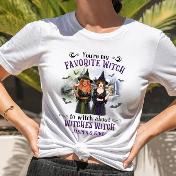 Personalized Halloween Witch Friends Shirt, You are my favorite Witch, Gift For Sister Friend