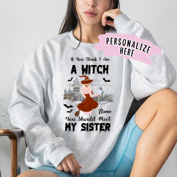 Personalized You Should Meet My Sister Witch Sweatshirt, Halloween Sister Gift Sweatshirt