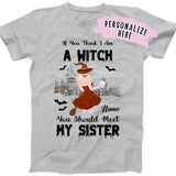 Personalized You Should Meet My Sister Witch Premium Shirt, Halloween Sister Gift