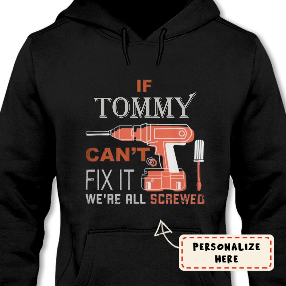 Custom Personalized Hoodie Custom Name on Hoodie If Your Name Can't Fix it ! We're All Screwed Hoodie