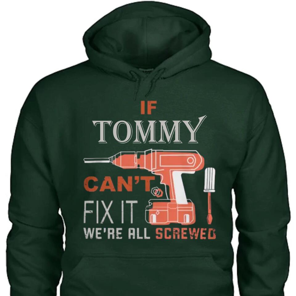 Custom Personalized Hoodie Custom Name on Hoodie If Your Name Can't Fix it ! We're All Screwed Hoodie