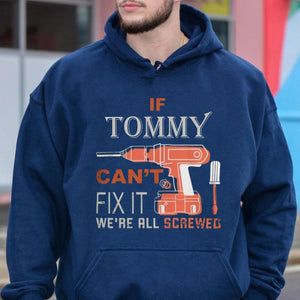 Custom Personalized Hoodie Custom Name on Hoodie If Your Name Can't Fix it ! We're All Screwed Hoodie