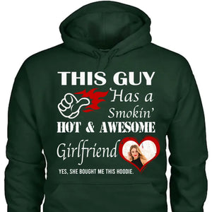 Personalized Hoodie Valentine Gift for Boyfriends or Husband, This Guy Has A Smokin’ Hot Girlfriend Funny Hoodie