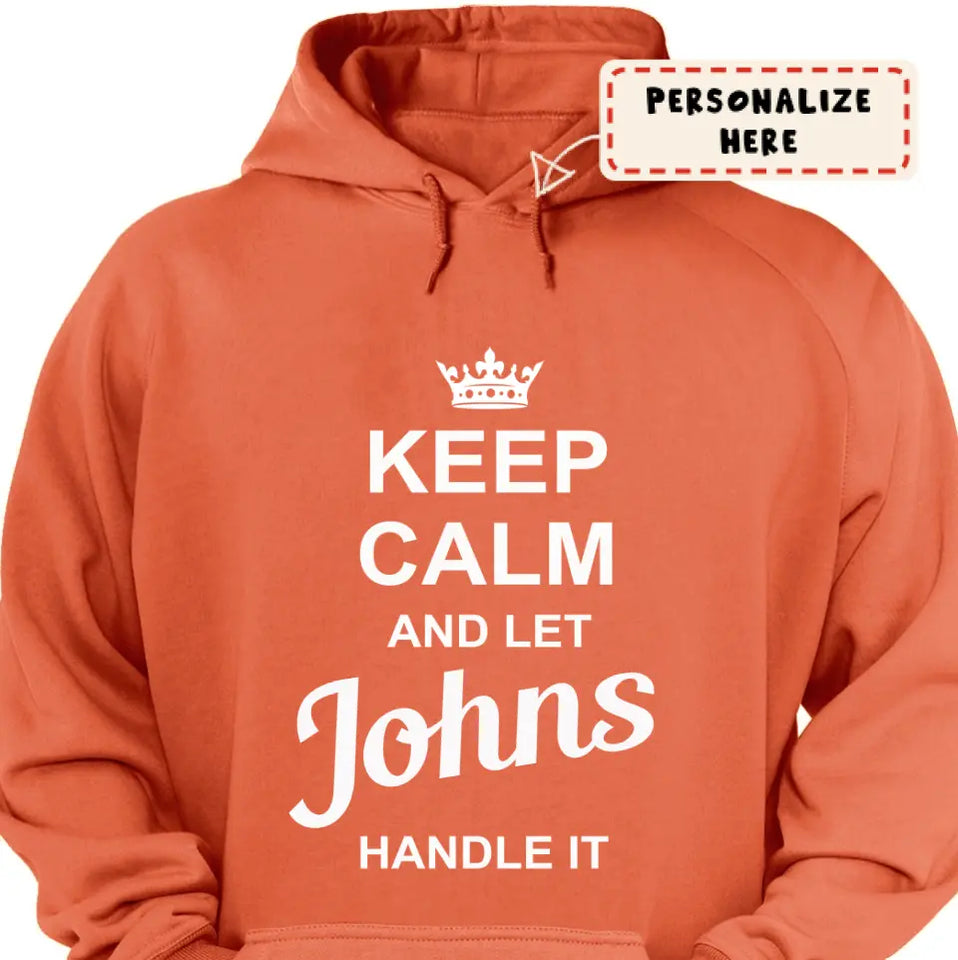 Personalized Put Any Name on Unisex Pullover Hoodie, Keep Calm and Let Your Name Handle It, Gift For Men/Women