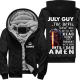 The Devil Saw Me With My Head Down Until I Said Amen July Birthday Fleece Zip Hoodie for Men