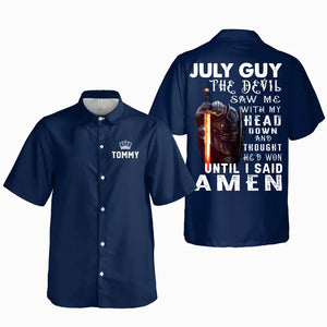 The Devil Saw Me With My Head Down Until I Said Amen July Birthday Hawaiian Shirt for Men