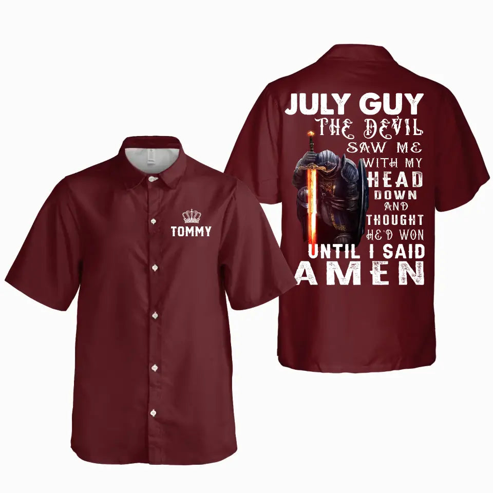 The Devil Saw Me With My Head Down Until I Said Amen July Birthday Hawaiian Shirt for Men