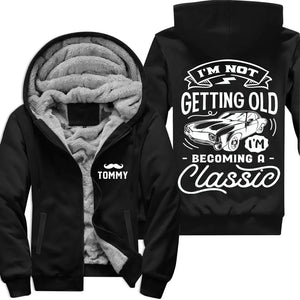 I'm Not Getting Older I'm Becoming A Classic Fleece Zip Hoodie for Old Man