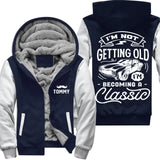 I'm Not Getting Older I'm Becoming A Classic Fleece Zip Hoodie for Old Man