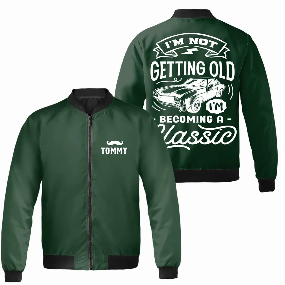 I'm Not Getting Older I'm Becoming A Classic Personalized Bomber Jacket for Old Man