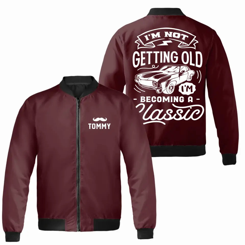 I'm Not Getting Older I'm Becoming A Classic Personalized Bomber Jacket for Old Man