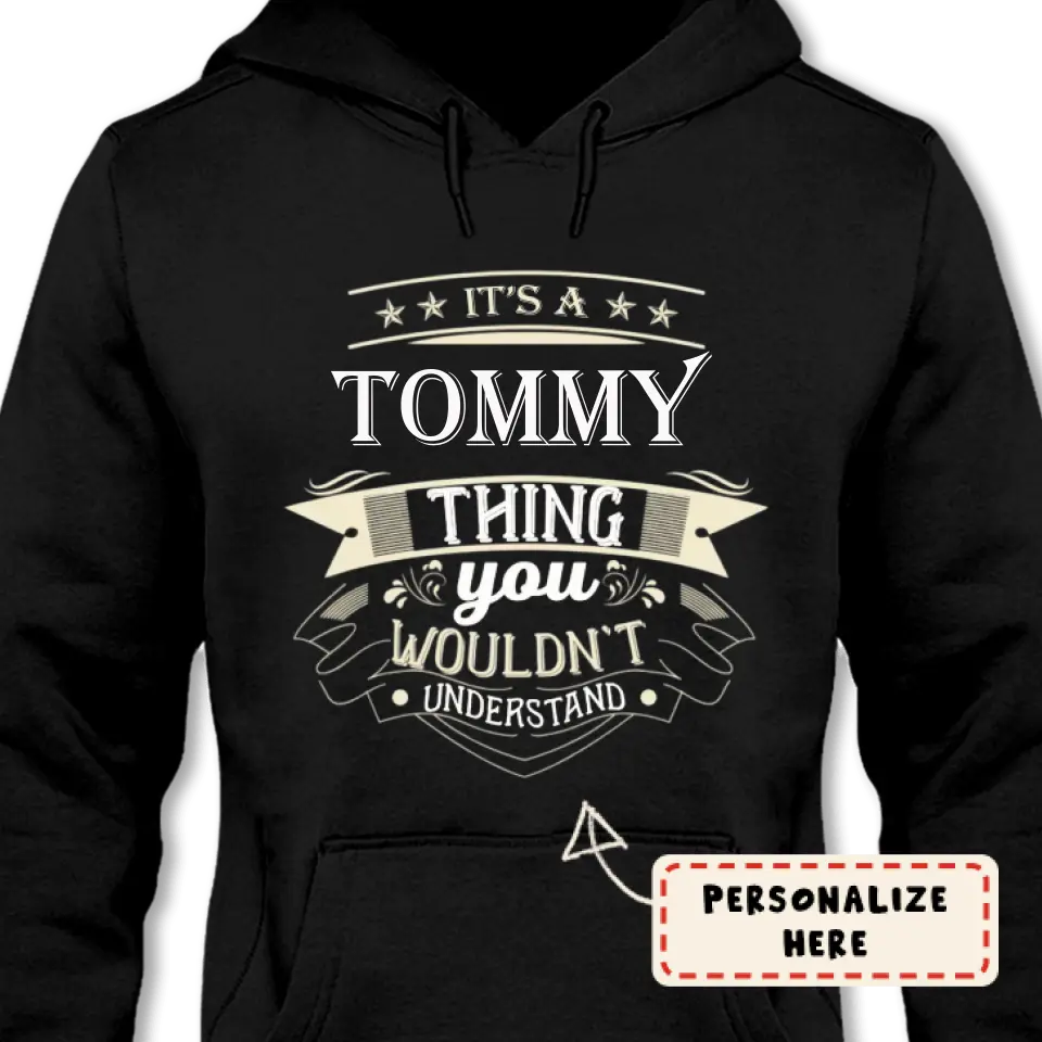 Custom Personalized Hoodie It’s An Your Name Thing You Wouldn't Understand Customizable Your Name Hoodie