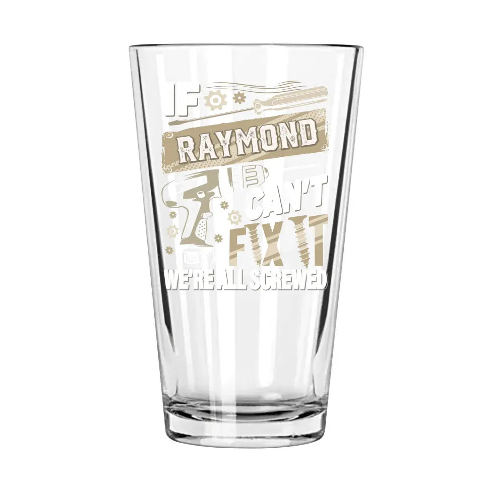 Personalized Last Name If Can't Fix It Beer Glass Cup for Dad, Grandpa, Husband