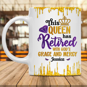Custom Retired Queen Ceramic Mug, God's Grace & Mercy Retirement Gift