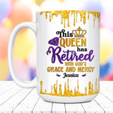 Custom Retired Queen Ceramic Mug, God's Grace & Mercy Retirement Gift-01