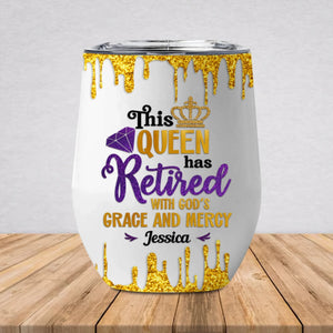 This Queen Has Retired Wine Tumbler, God's Grace & Mercy Retirement Gift-1