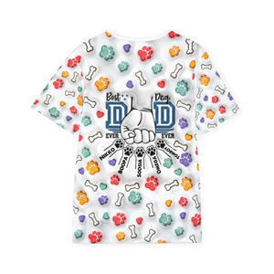 Custom Best Dog Dad Ever 3D Inflated Effect T-Shirt, Personalized Gift for Dog Lover Dad