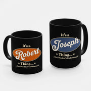 Personalized Name Black Mug - It's A Name Thing - Vintage Typography-1