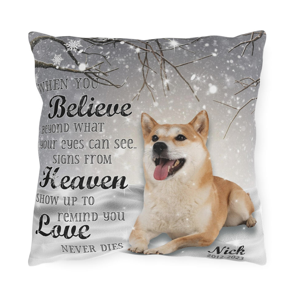 Dog Memorial Gifts, Pet Memorial Gifts, Your Dog Photo When You Believe Loss Of Pet Pillow
