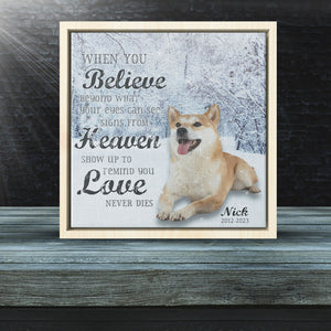 Dog Memorial Gifts, Pet Memorial Gifts, Your Dog Photo When You Believe Winter Snow Framed Square Canvas