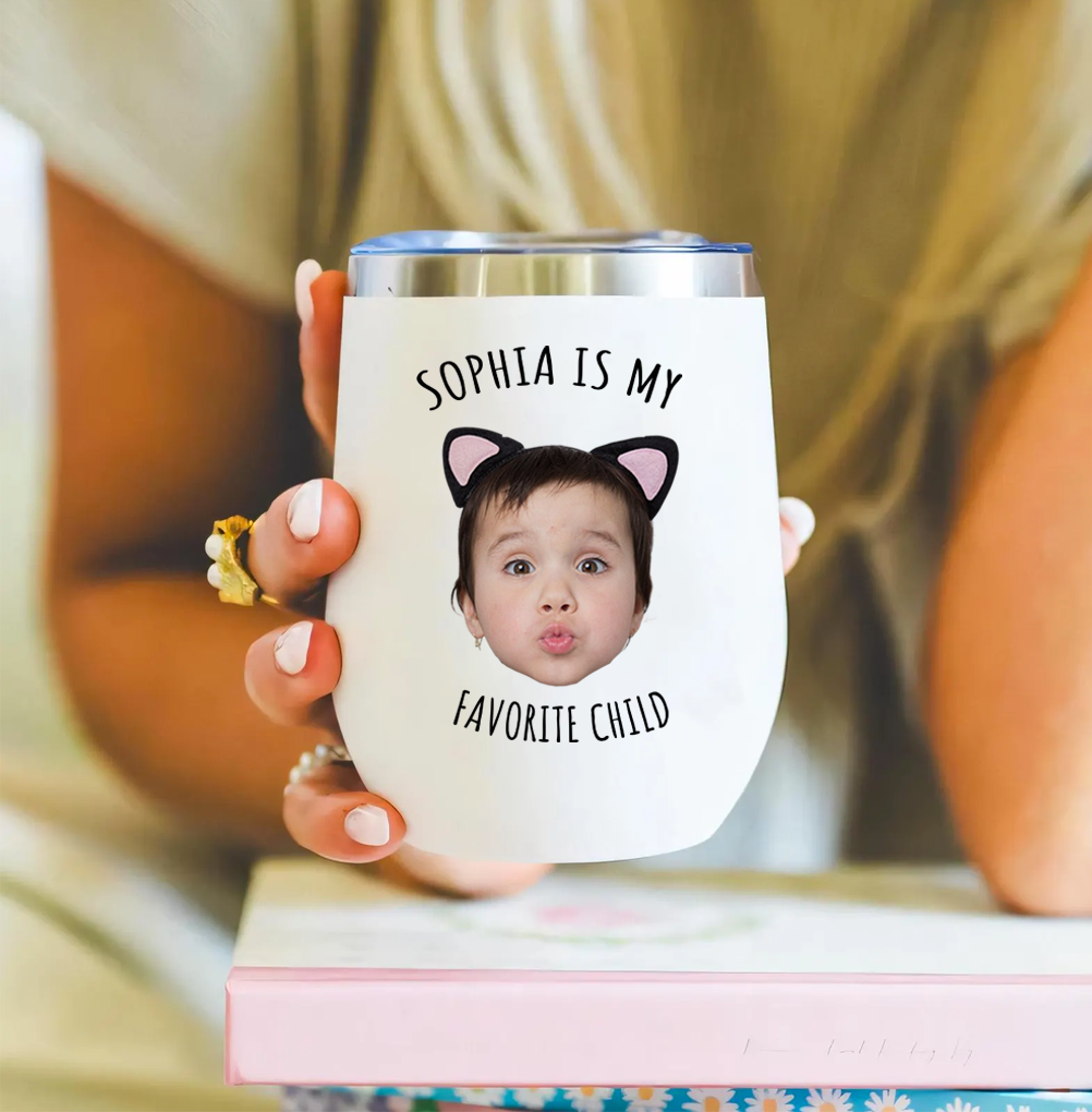 Funny Wine Tumbler for Mom – Favorite Child Photo Wine Tumbler – Great Gift for Mother’s Day