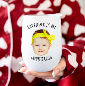 Funny Wine Tumbler for Mom – Favorite Child Photo Wine Tumbler – Great Gift for Mother’s Day