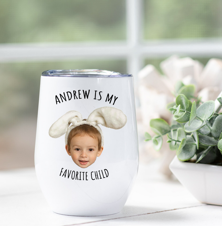 Funny Wine Tumbler for Mom – Favorite Child Photo Wine Tumbler – Great Gift for Mother’s Day