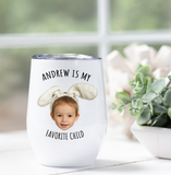 Funny Wine Tumbler for Mom – Favorite Child Photo Wine Tumbler – Great Gift for Mother’s Day