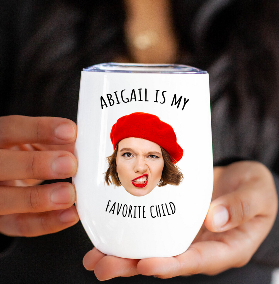 Funny Wine Tumbler for Mom – Favorite Child Photo Wine Tumbler – Great Gift for Mother’s Day