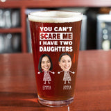 Personalized You Can't Scare Me I Have One Two Three Daughters Funny Beer Glass Cup for Dad