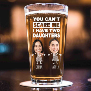 Personalized You Can't Scare Me I Have One Two Three Daughters Funny Beer Glass Cup for Dad