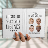 Retirement Leather Passport Wallet, I Used to Work with Legends, Funny Gift for Coworker Leaving Job