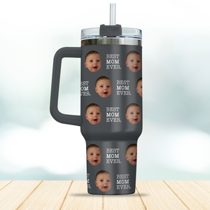 Personalized Best Mom Ever Baby Photo Tumbler 40oz, Mom Tumbler, Gift for Mom Tumbler - GreatestCustom