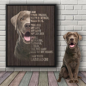 Dog Mom Dog Dad Gift, Pet Owner Gifts, Custom Dog Photo Portrait Canvas, I Am Your Labrador Dog Framed Canvas