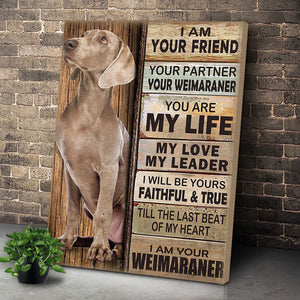 I Am Your Friend Am Your Weimaraner Dog Wall Art Canvas, Dog Mom Dog Dad Gift, Pet Owner Gifts, Custom Dog Portrait Canvas