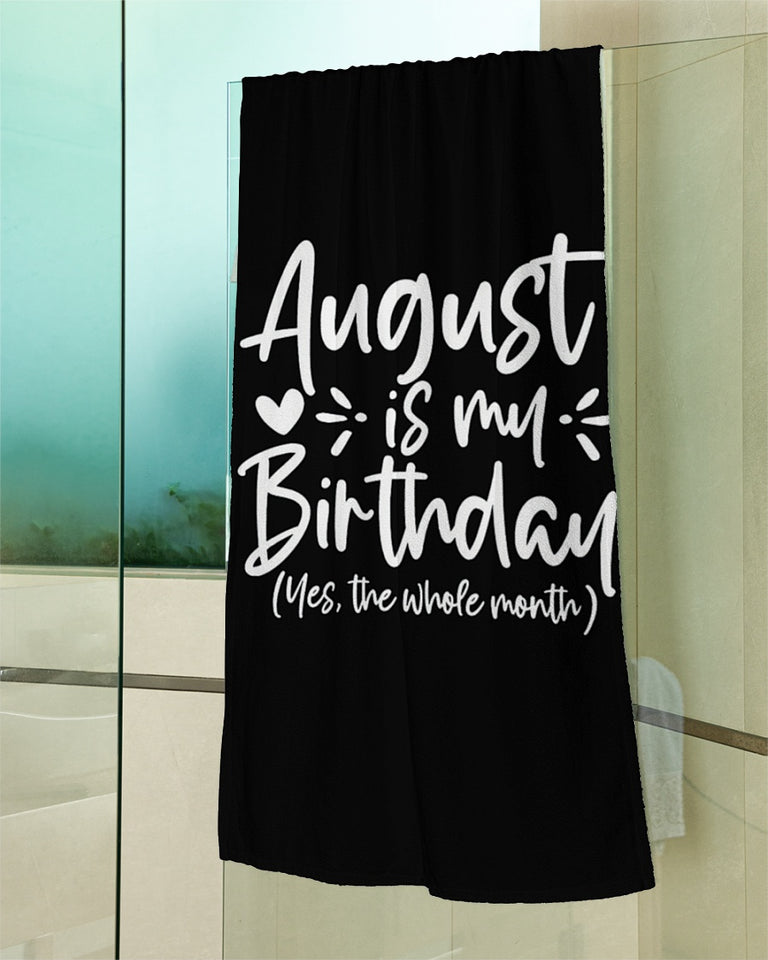 August Is My Birthday Towels, August Birthday, Funny Birthday Beach Towel, August Birthday Bath Towels, August Girl Towels, August Birthday Gifts