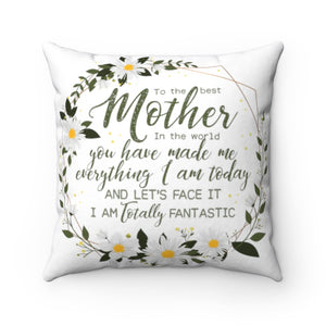 To The Best Mother In The World Mom Pillow - Mother's Day Gift Pillow