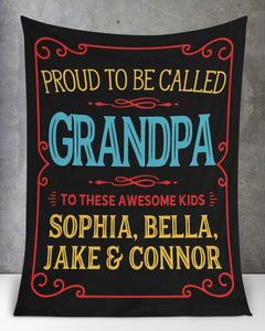 Grandpa Gift, Papa Gift, Gift For Grandpa, Personalized Proud To Be Call Grandpa Fleece/Sherpa Blanket