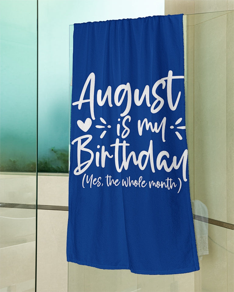 August Is My Birthday Towels, August Birthday, Funny Birthday Beach Towel, August Birthday Bath Towels, August Girl Towels, August Birthday Gifts