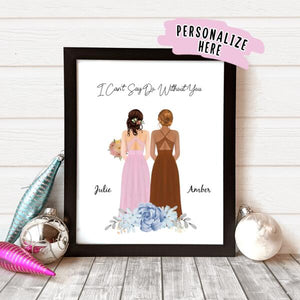 Personalized Bridesmaid Poster Portrait, Wedding Girlfriend Gift, I can't say I do without you, Gift For Her