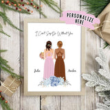 Personalized Bridesmaid Poster Portrait, Wedding Girlfriend Gift, I can't say I do without you, Gift For Her